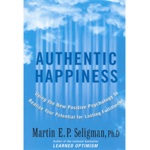 Authentic Happiness Using the New Positive Psychol